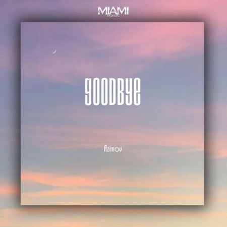 Azimov - Goodbye