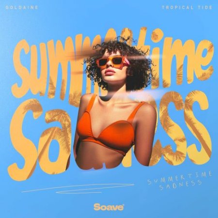 Goldaine feat. Tropical Tide - Summertime Sadness