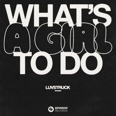 Luvstruck - Whats A Girl To Do