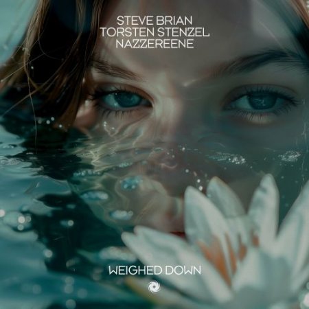 Steve Brian feat. Torsten Stenzel & Nazzereene - Weighed Down