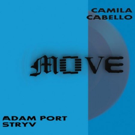 Adam Port, Stryv & Camila Cabello feat. Keinemusik, Malachiii & Orso - Move