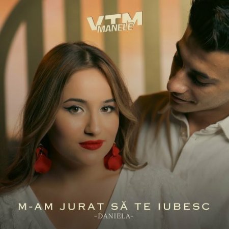 Daniela Traistaru feat. Manele VTM - M-am Jurat Sa Te Iubesc