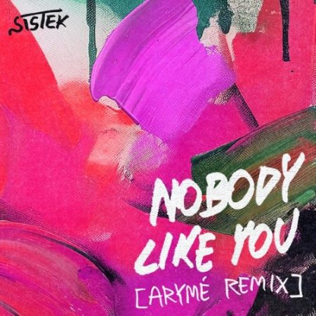 Sistek - Nobody Like You (Arymé Remix)