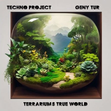 Techno Project & Geny Tur - Terrarium's True World