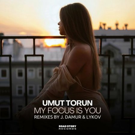 Umut Torun - My Focus Is You (J. Damur Remix)