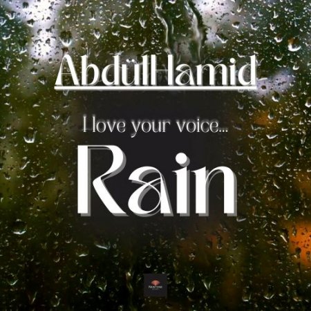 AbdülHamid - I Love Your Voice Rain