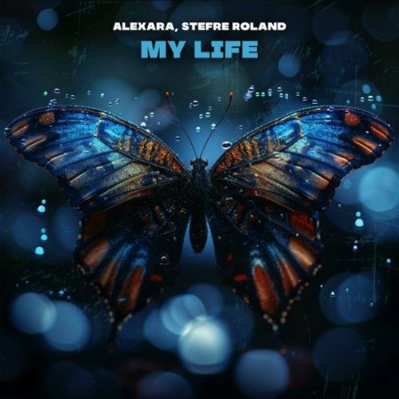 Alexara & Stefre Roland - My Life