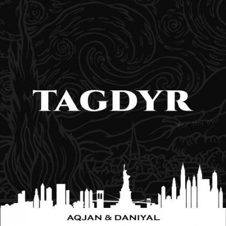 AQJAN, Daniyal - Tagdyr