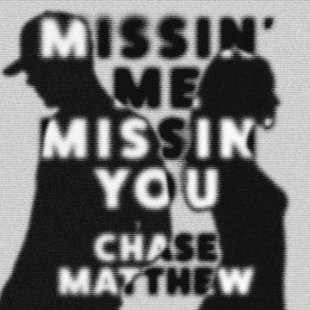 Chase Matthew - Missin Me Missin You