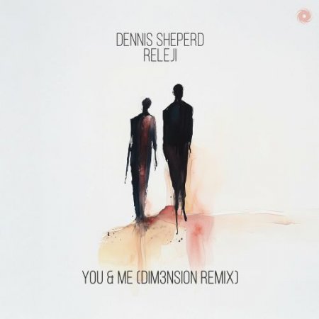 Dennis Sheperd feat. RELEJI - You & Me (DIM3NSION Remix)