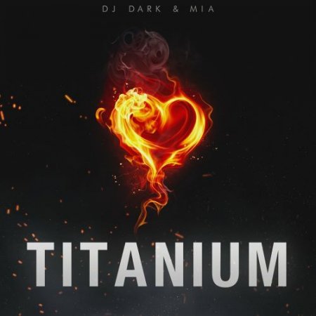 DJ Dark feat. Mia - Titanium