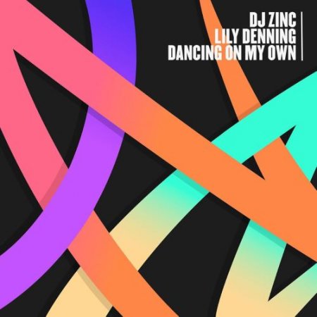 DJ Zinc & Lily Denning - Dancing on My Own