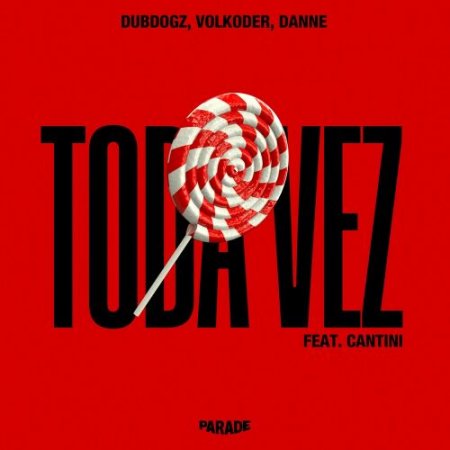 Dubdogz & Volkoder & Danne feat. Cantini - Toda Vez