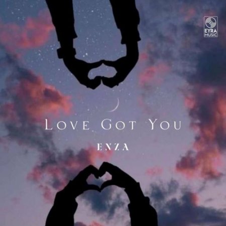 Enza - Love Got You