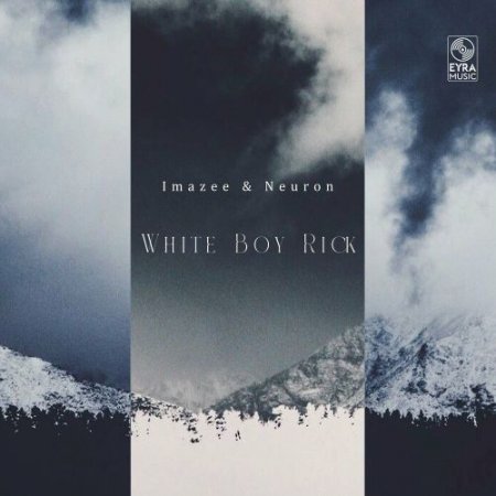 Imazee & Neuron - White Boy Rick