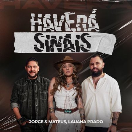 Jorge & Mateus & Lauana Prado - Havera Sinais (Ao Vivo)