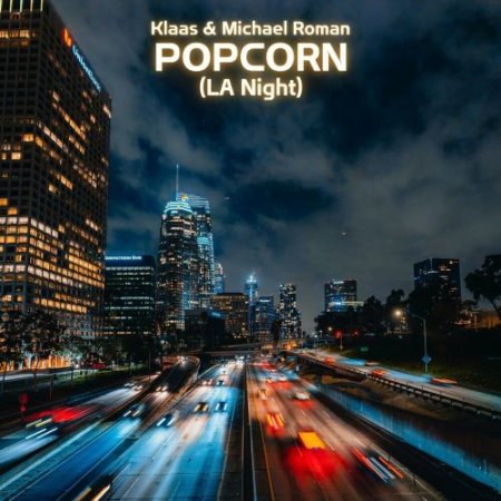 Klaas feat. Michael Roman - Popcorn (La Night)