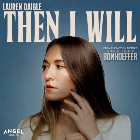 Lauren Daigle - Then I Will