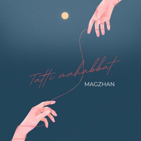 MAGZHAN - Tatti mahabbat