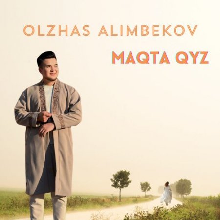 OLZHAS ALIMBEKOV - MAQTA QYZ