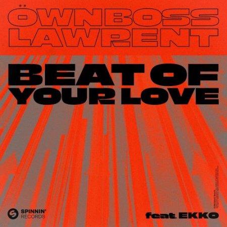 Ownboss & Lawrent feat. EKKO - Beat Of Your Love