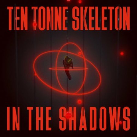 TEN TONNE SKELETON - In The Shadows