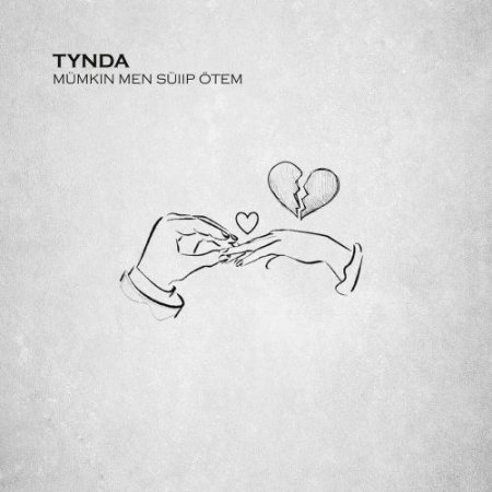 TYNDA - Mümkin men süiip ötem