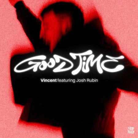 Vincent feat. Josh Rubin - Good Time