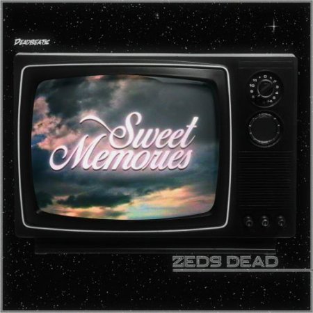 Zeds Dead - Sweet Memories