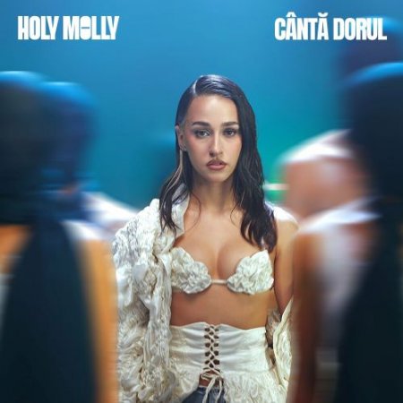 Holy Molly - Canta Dorul