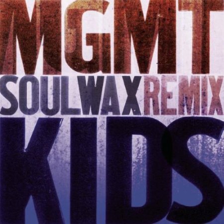 MGMT - Kids (Soulwax Remix)