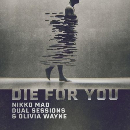 Nikko Mad, Dual Sessions & Olivia Wayne - Die for You