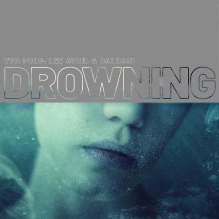 Tom Polo, Lee Avril & Dalbani - Drowning