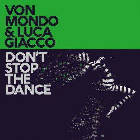 Von Mondo & Luca Giacco - Don't Stop the Dance (Liongold Clubby Remix)