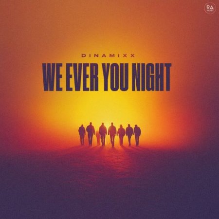 Dinamixx - We Ever You Night