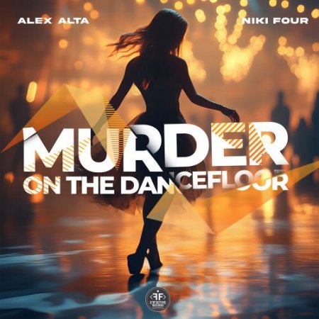 Alex Alta, Niki Four - Murder on the Dancefloor