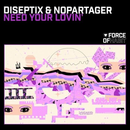 Diseptix & Nopartager - Need Your Lovin'