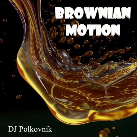 DJ Polkovnik - Brownian Motion