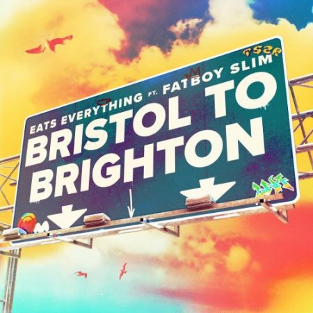 Eats Everything - Bristol to Brighton (feat. Fatboy Slim)