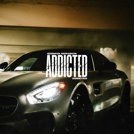 German Geraskin - Addicted