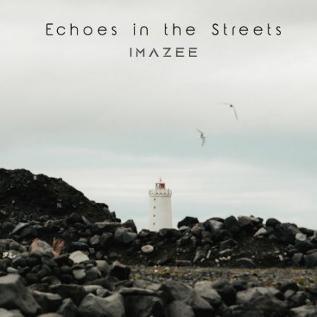 Imazee - Echoes In The Streets