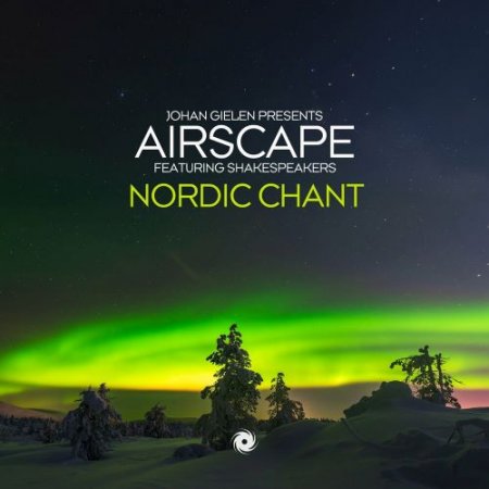 Johan Gielen & Airscape feat. Shakespeakers - Nordic Chant