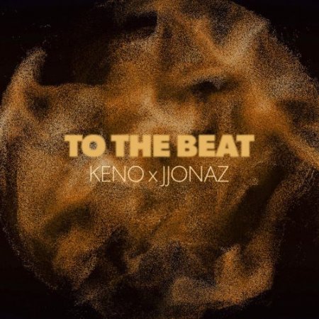 KENO & JJONAZ - To the Beat