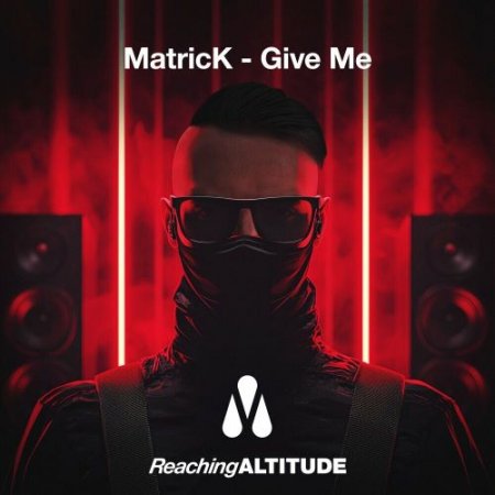 Matrick - Give Me