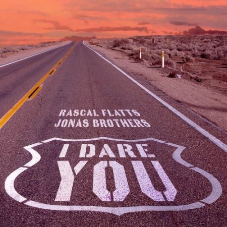 Rascal Flatts feat. Jonas Brothers - I Dare You