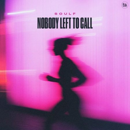 SOULF - Nobody Left To Call