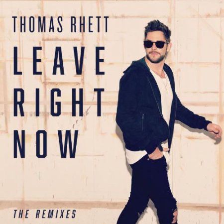 Thomas Rhett - Leave Right Now