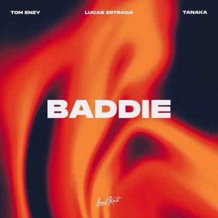 Tom Enzy, Lucas Estrada & Tanaka - Baddie