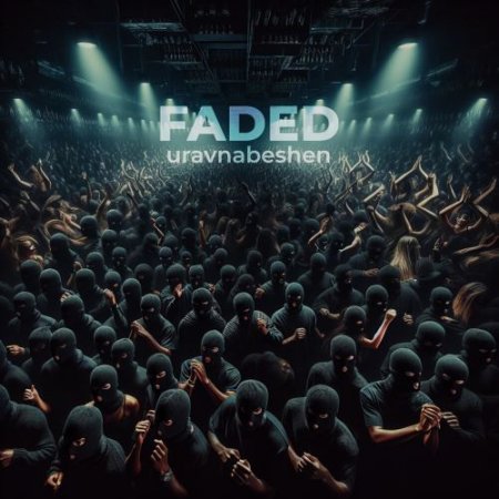 uravnabeshen - FADED