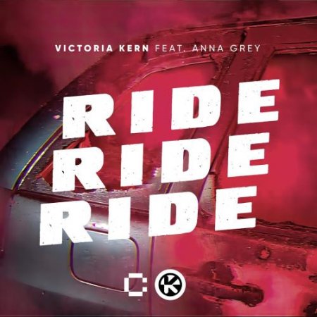 Victoria Kern - Ride Ride Ride (feat. Anna Grey)